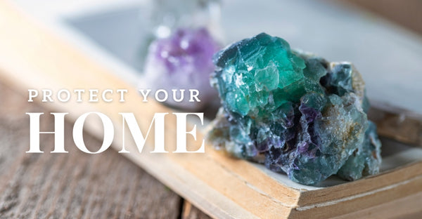 Protect Your Home With These Crystals