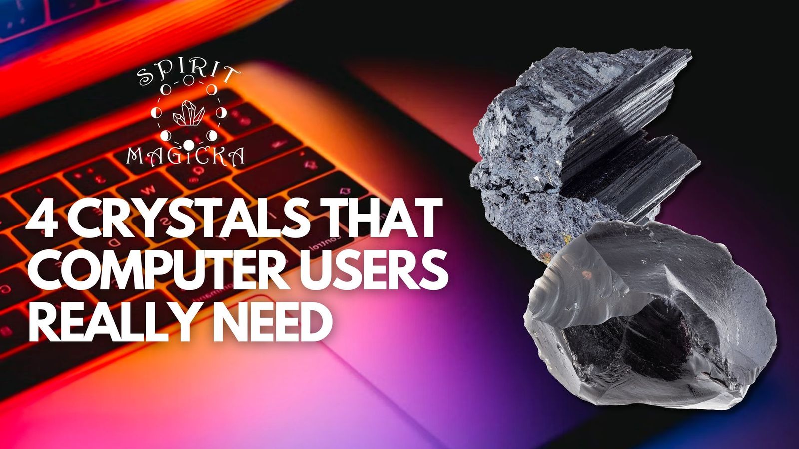 Four Crystals That Computer Users Really Need! – Spirit Magicka
